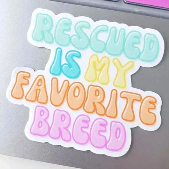 Rescued Is My Favorite Breed Sticker NEW - Picture 1 of 1